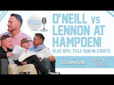 MARTIN O’NEILL vs NEIL LENNON IN FINAL & SPFL TITLE RUN-IN STARTS! | Keeping The Ball On The Ground
