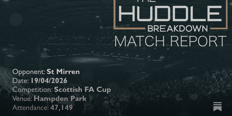 Celtic 6, St Mirren 2 (After Extra Time) &ndash; 19th April, 2026