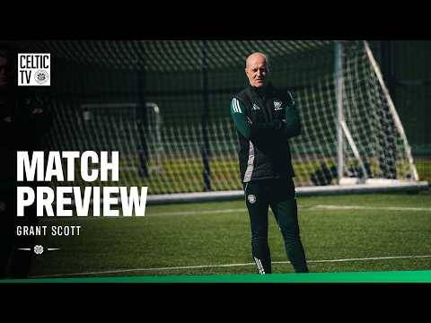🎙️ Grant Scott Preview | Hibernian v Celtic FC Women