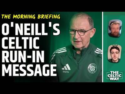 O’Neill’s Celtic Message Ahead Of Title Race | Iheanacho and Forrest Hints
