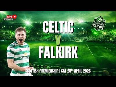 🎙️CTK LIVE: Falkirk First Up As Celtic Get Set For Final Five (🚨 Fri @ 6pm)
