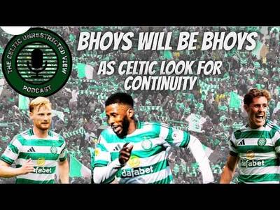 Bhoys Will Be Bhoys / Celtic Vs Falkirk / Derby Allocation