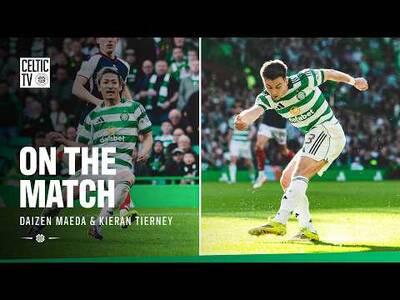 On the Match with Daizen Maeda & Kieran Tierney (25/04/26)