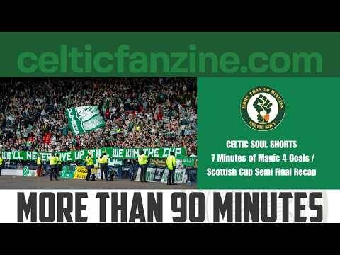 7 Minutes of Magic 4 Goals / Scottish Cup Semi Final Recap