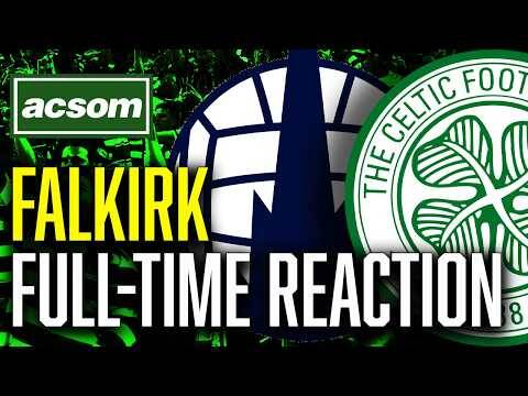 CELTIC v Falkirk // LIVE Full-Time Reaction // ACSOM // A Celtic State of Mind