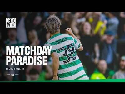 🏟️ Matchday Paradise | Celtic v Falkirk | Extended Unique Angle Highlights (25/04/26)