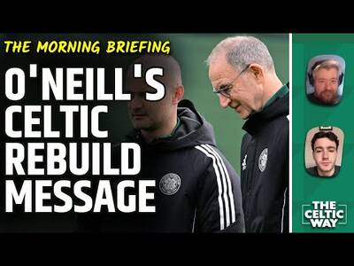 O’Neill Warns Of ‘Top Heavy’ Celtic Rebuild This Summer, Reveals Youth Hopes