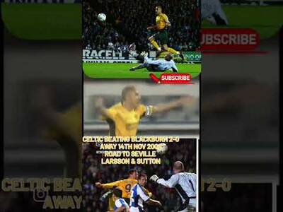 WHEN CELTIC BEAT BLACKBURN 2-0 MEN VS BOYS 🤣💚🍀 #chrissutton ##henriklarsson #celticfc