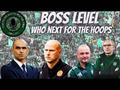 Who’the Boss? / Who Will Be Celtic’s New Manager