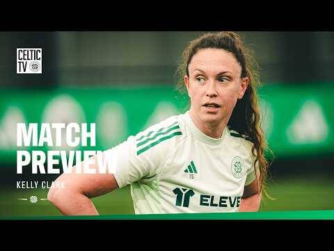 Match Preview with Kelly Clark | Celtic FC Women v Glasgow City (02/05/26)