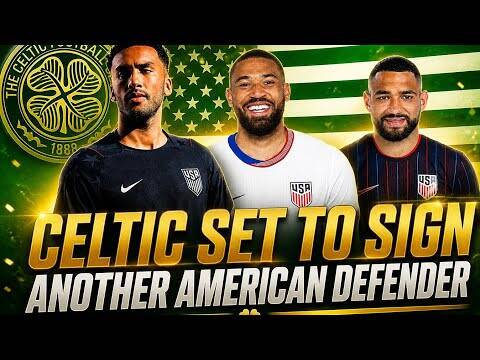 Celtic to Sign Another American Defender George Campbell/ Celtic Transfer Talk
