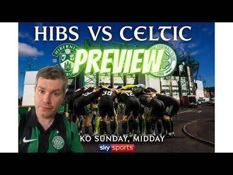 Hibs Vs Celtic Preview / Can Celtic Win at Easter Road Put Pressure on Hearts & Rangers?