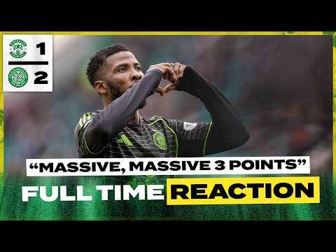 Hibernian 1-2 Celtic | ‘MASSIVE, MASSIVE 3 POINTS!’ | Full-Time Reaction