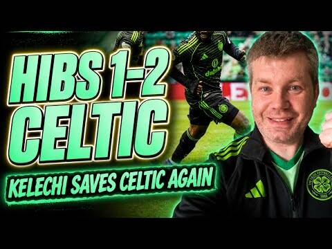Full Time Reaction Hibs 1-2 Celtic / Kelechi Keeps Celtic in the Title Race!