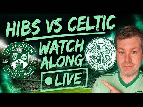Hibs Vs Celtic Live Watch Along / All Or Nothing for Celts No Slip Ups! / Aj Starts