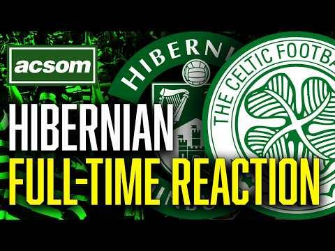 Hibernian v CELTIC // LIVE Full-Time Reaction // ACSOM // A Celtic State of Mind