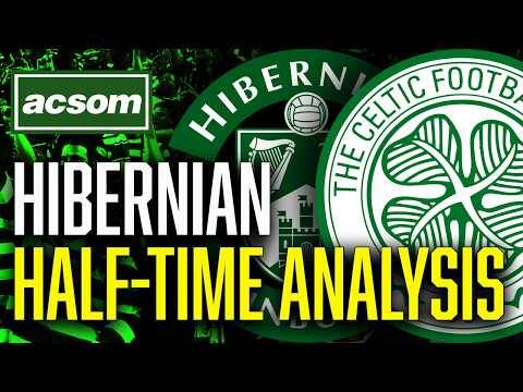Hibernian v CELTIC // LIVE Half-Time Analysis // ACSOM // A Celtic State of Mind