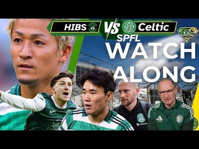 HIBS v Celtic WATCH ALONG