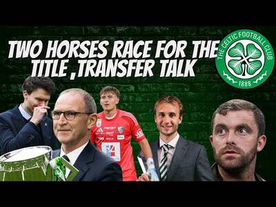 Two Horse Race Between Celtic & Hearts / Nygren Wanted by Several Clubs