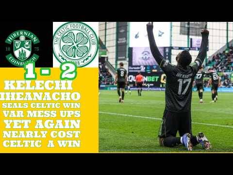 Hibs 1 CELTIC 2: CELTIC Go Top Equal Again Despite VAR And Ref Errors!
