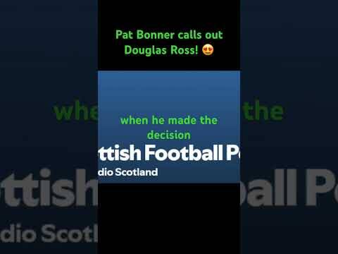 Pat Bonner exposed Douglas Ross’ SHOCKING Celtic call