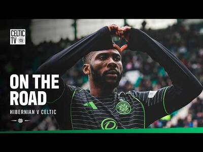 On the Road: Hibernian v Celtic (03/05/26)