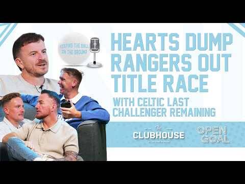HEARTS DUMP RANGERS OUT TITLE RACE WITH CELTIC LAST CHALLENGER LEFT | Keeping The Ball On The Ground