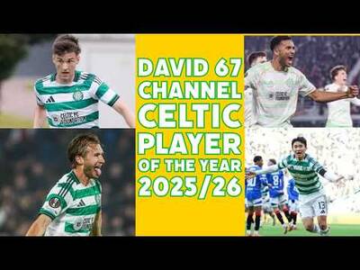 The David 67 Channel CELTIC Player Of The Year 2025/26