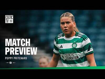 Match Preview with Poppy Pritchard | Celtic v Hearts (07/05/26)