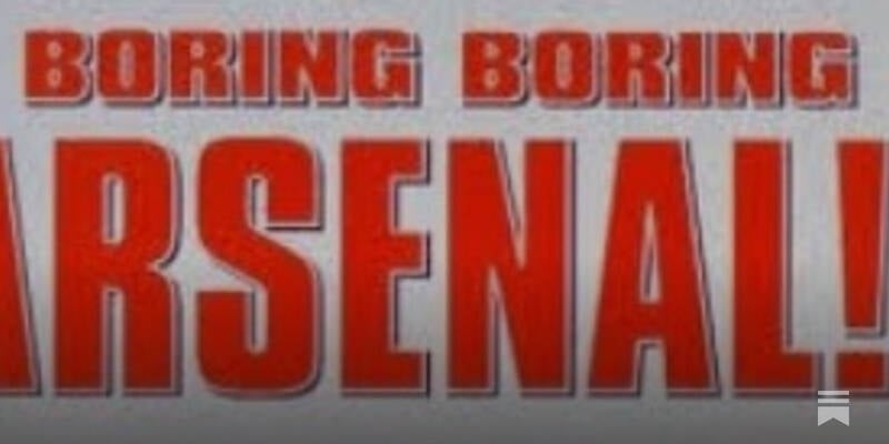 Boring, Boring Arsenal!!