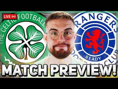 The Biggest Derby of My Life? | Celtic Vs Rangers | Match Preview Stream!