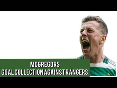 Callum Mcgregor’s Glasgow Derby Goal Collection
