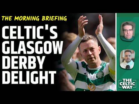 Reflecting On A MAMMOTH Derby Victory | Celtic’s Unsung Heroes | One Last Push