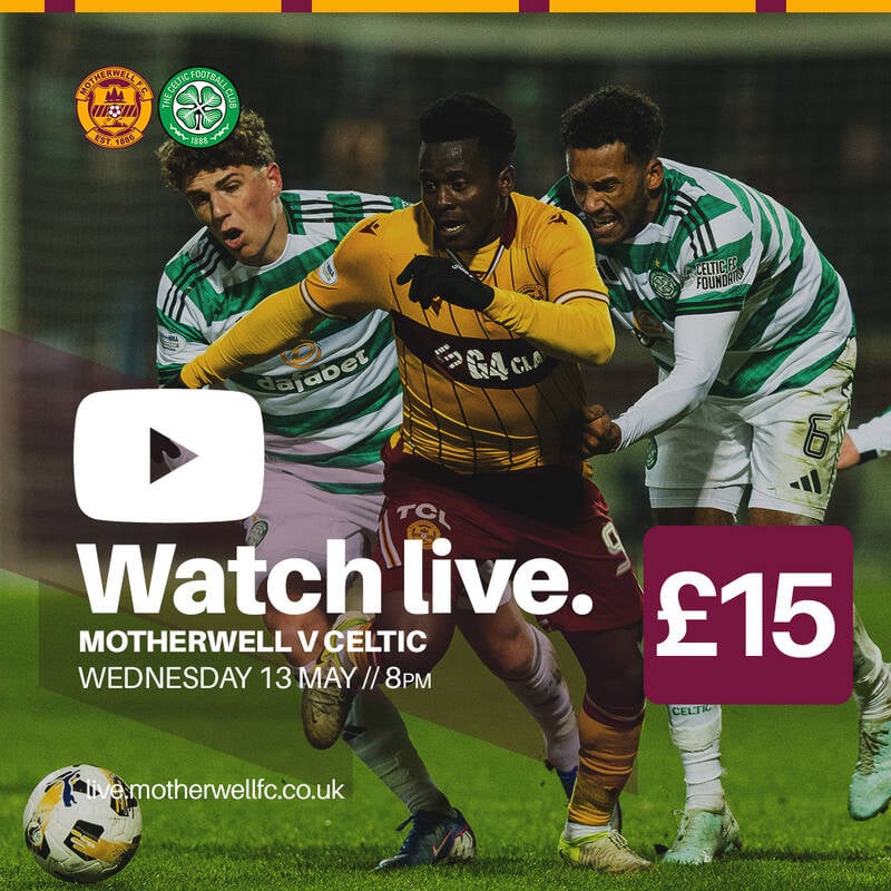 Great News – Motherwell TV offers £15 PPV for Wednesday’s match against Celtic