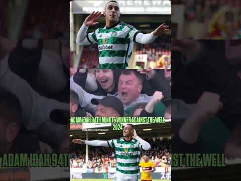 IDAH 94TH MINUTE WINNER AGAINST MOTHERWELL #celticfc #scottishpremiership #adamidah
