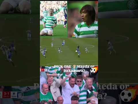 NAKAMURA 2008 STRIKE OR MAEDA 2026 OVERHEAD? #celticfc #glasgowderby