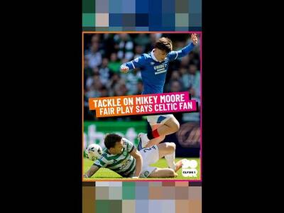 Tckle on Mikey Moore Fair Play Says Celtic Fan