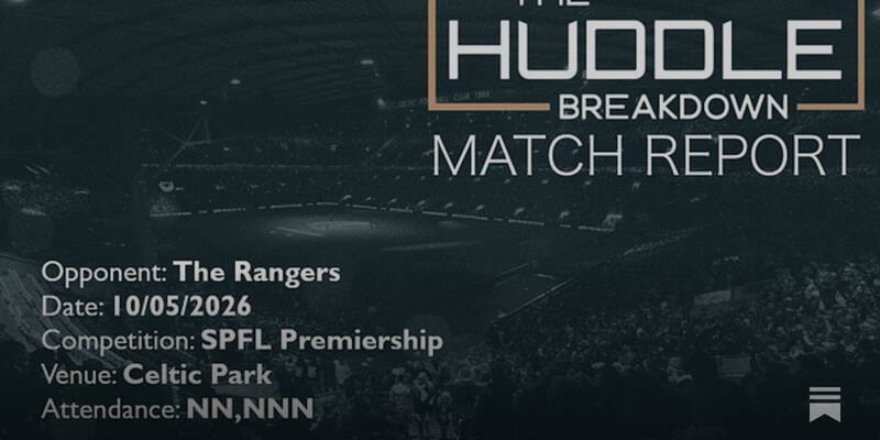Celtic 3, The Rangers 1 &ndash; 10th May, 2026