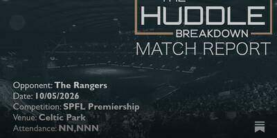 Celtic 3, The Rangers 1 &ndash; 10th May, 2026