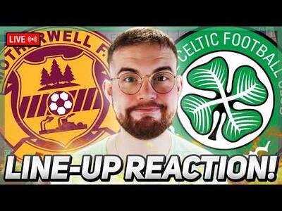 STAY IN THE RACE! | Motherwell vs Celtic | LINE-UP REACTION STREAM!