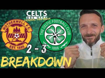 LATE DRAMA at Fir Park!? Motherwell 2-3 Celtic Breakdown