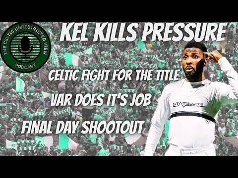 Battle Fever / Celtic Find a Way to Win for a Final Day Shootout