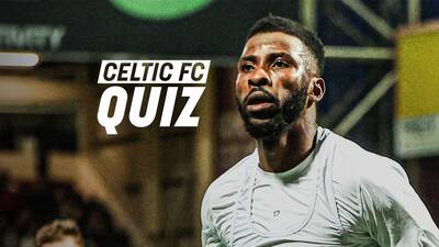 Celtic FC Quiz: Celtic v Hearts Celtic FC Quiz: Celtic v Hearts