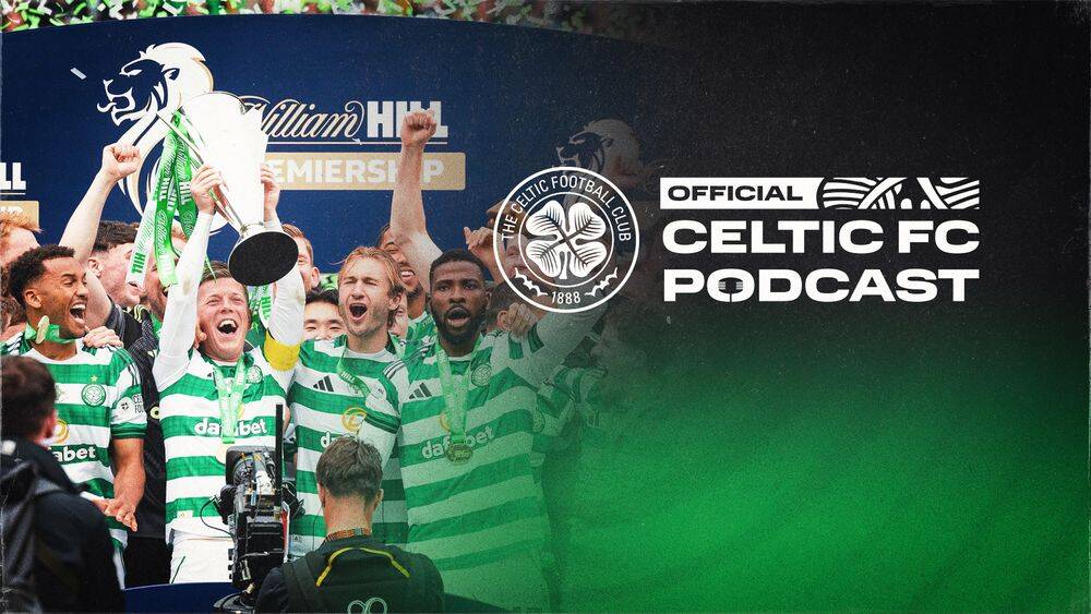 Official Celtic FC Podcast: Post-match reaction from Celtic’s title win over Hearts