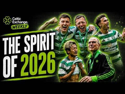Celtic Exchange Weekly: The Spirit Of 2026 | Martin O’Neill’s Celtic Are Champions Of Scotland
