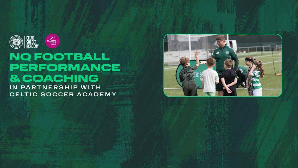 : Football coaching courses with Celtic FC Soccer Academy & Glasgow Clyde College