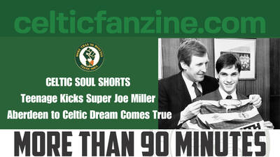 Teenage Kicks Super Joe Miller Aberdeen to Celtic Dream Comes True