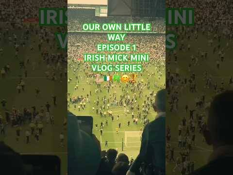 🍀😊🏆 Celtic 3-1 hearts | Our own little way episode 1 | Irish Mick Mini Vlogs #celtic #celticfc