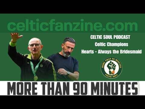 Celtic Champions / Hearts &ndash; Always the Bridesmaid