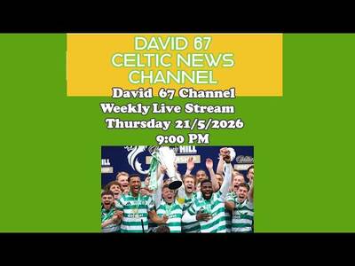 David 67 Channel CELTIC Livestream Thursday 21/5/26 9PM: Champions Again! Now For The Double! David 67 Channel CELTIC Livestream Thursday 21/5/26 9PM: Champions Again! Now For The Double!